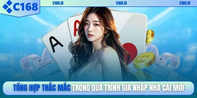 Tổng hợp thắc mắc trong quá trình gia nhập nhà cái mới